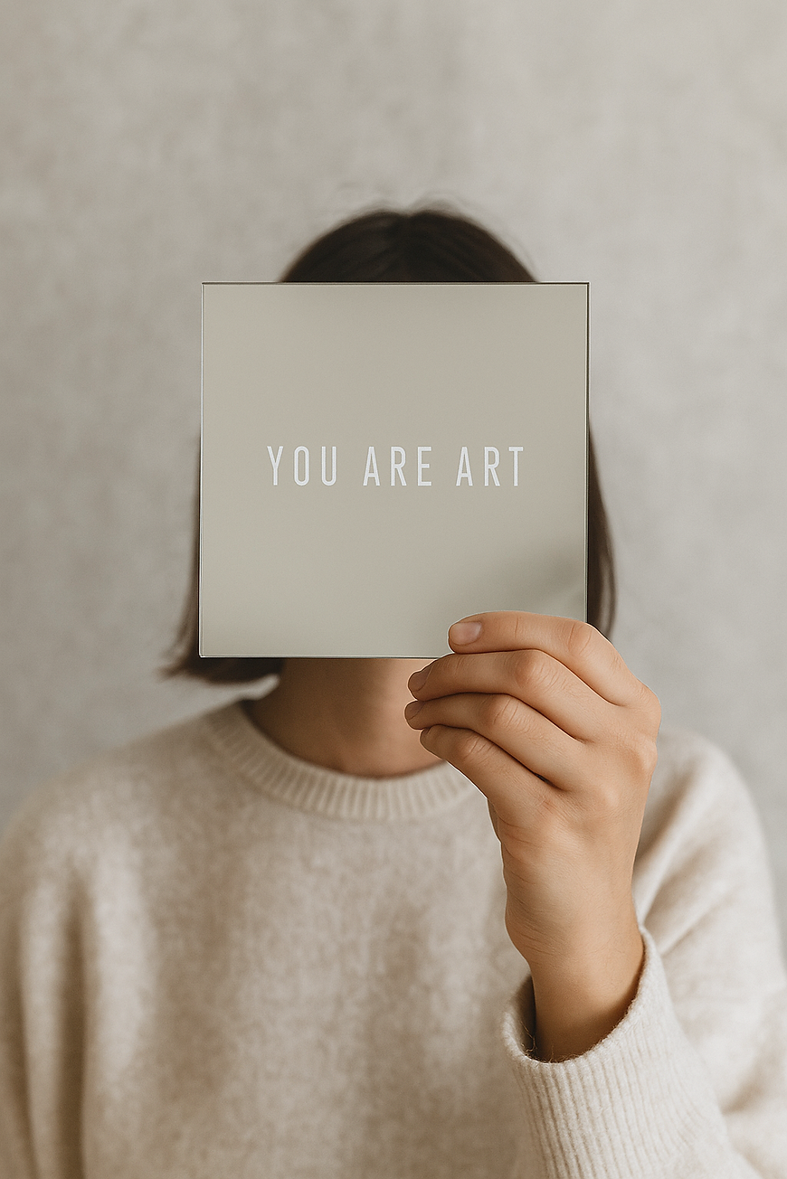 YOU ARE ART - Mirror