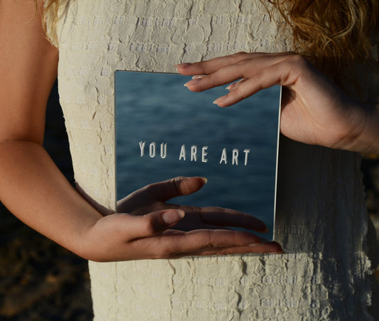 YOU ARE ART - Mirror