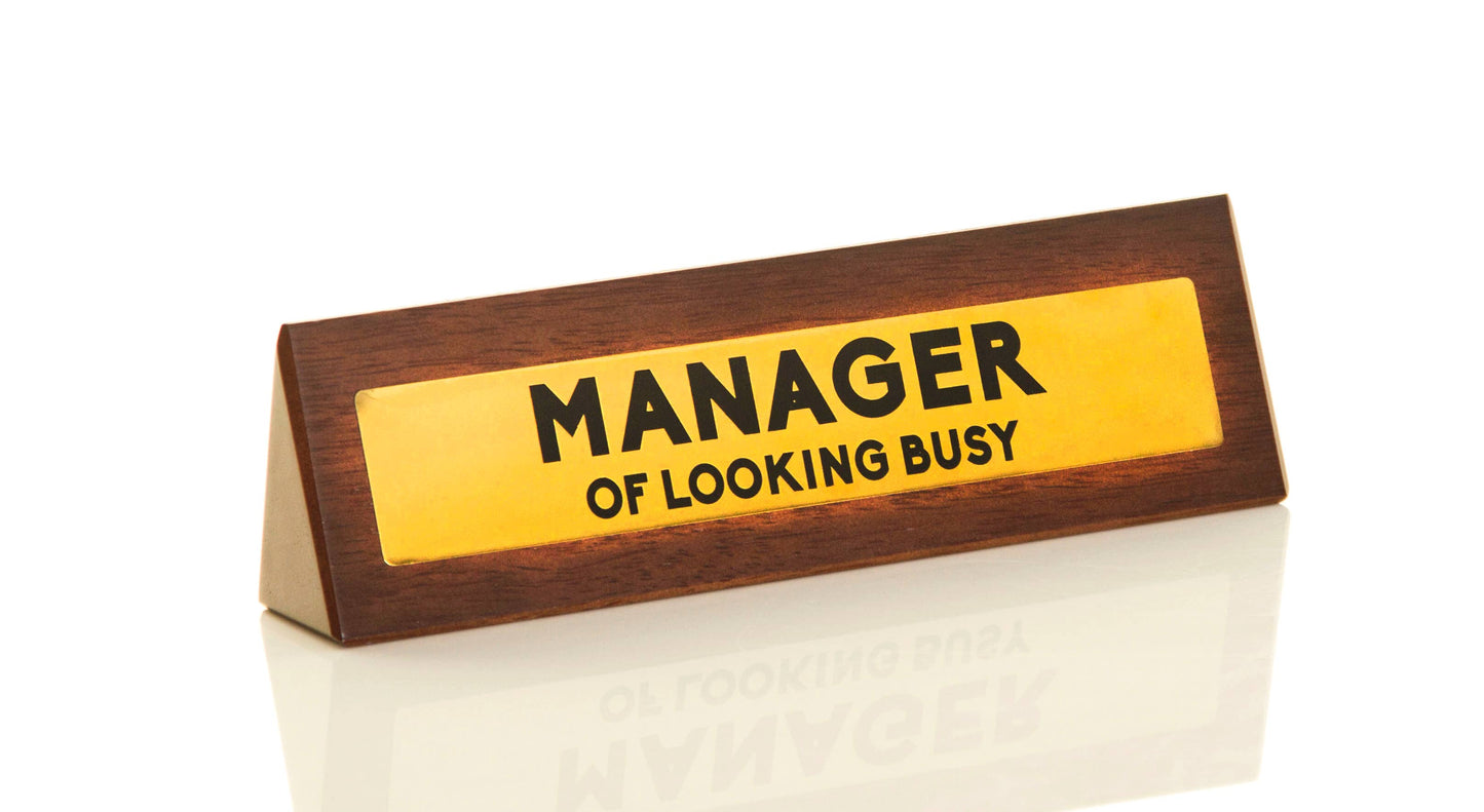 'Manager of Looking Busy' Desk Sign - Joke/Novelty Gifts