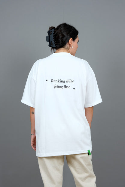 ”Drinking wine, feeling fine” off white T-shirt