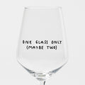 "One Glass Only (Maybe Two)" Wine Glass by Johanna Schwarzer × Selekkt