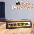 People Intolerant Novelty Desk Sign - Funny Office Gift