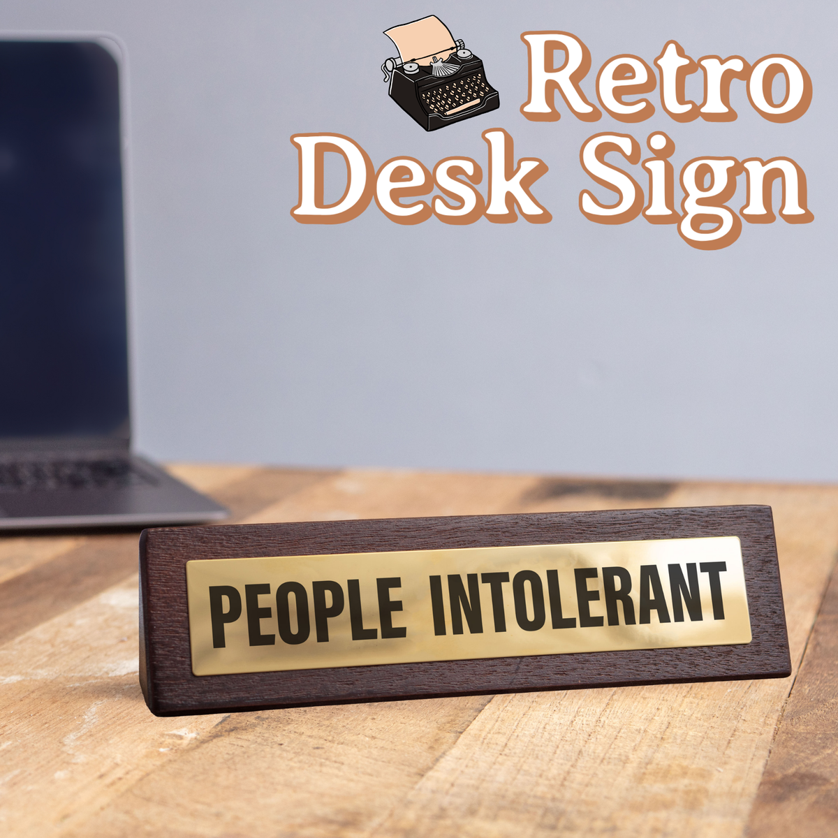 People Intolerant Novelty Desk Sign - Funny Office Gift